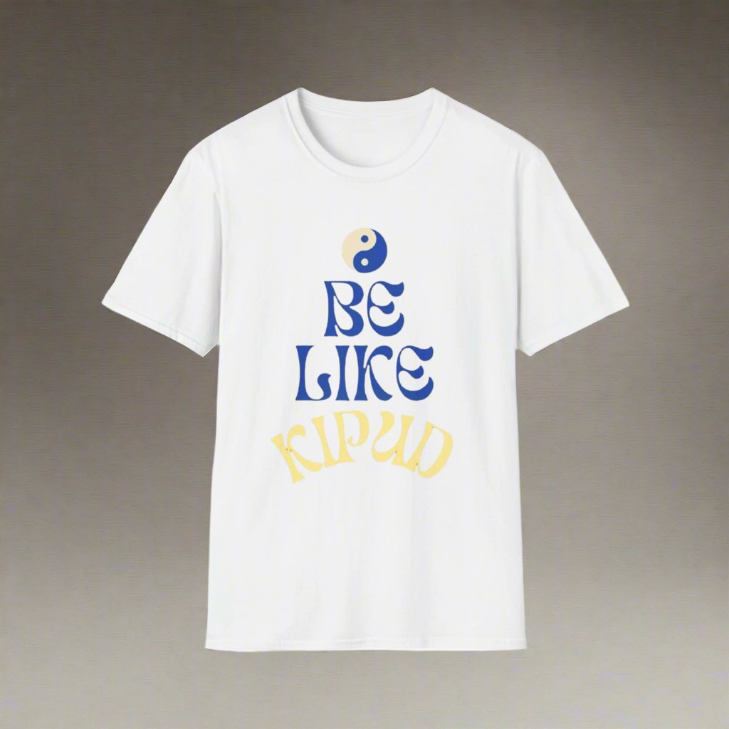 Be Like Kipud T-Shirt